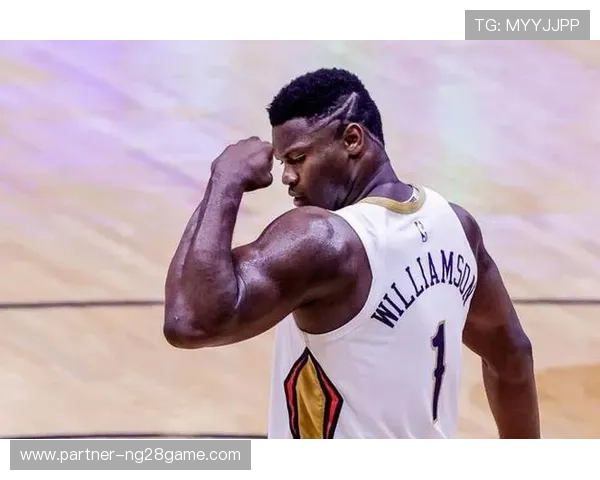 鹈鹕新赛季核心调整曝光锡安健康成最大看点冲击西部季后赛前景